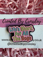 Load image into Gallery viewer, Dog Quote Pin Badge

