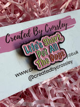 Load image into Gallery viewer, Dog Quote Pin Badge
