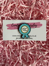 Load image into Gallery viewer, “Didn’t quit my job today” Rosette Pin Badge

