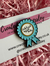 Load image into Gallery viewer, “Didn’t quit my job today” Rosette Pin Badge

