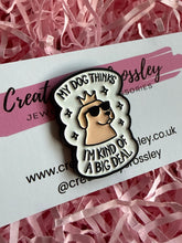 Load image into Gallery viewer, Big Deal Dog Pin Badge
